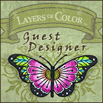 I am Guest Designer for Layers of Color - An online boutique where stampers can find unique stamp products and be inspired by fresh out-of-the-box ideas.